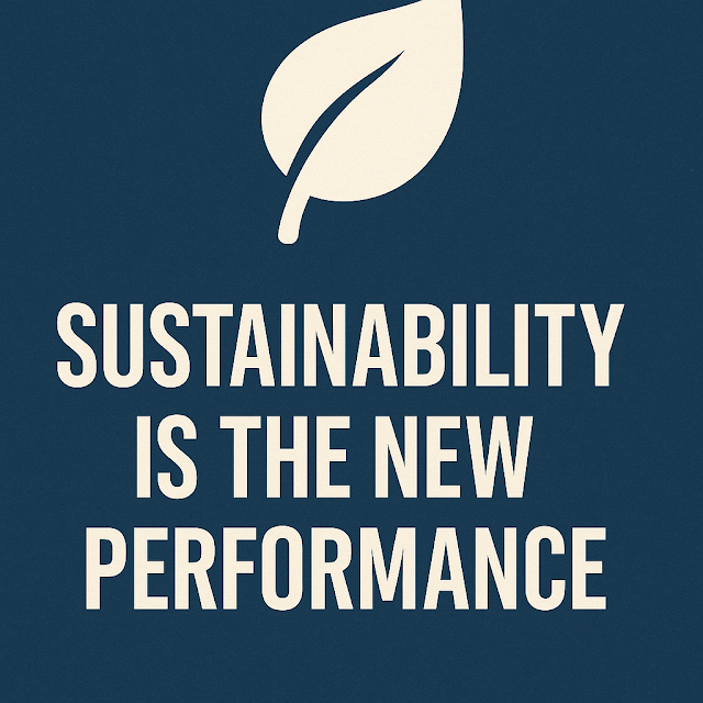 Sustainability Is the New Performance