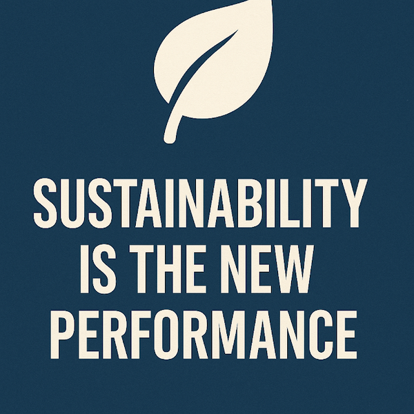 Sustainability Is the New Performance